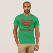 An Santa glauben oder Unterwäsche bekommen T-Shirt (Vorne ganz)