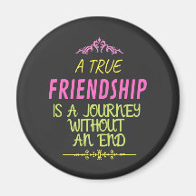 An True Friendship is A Journey Without an End