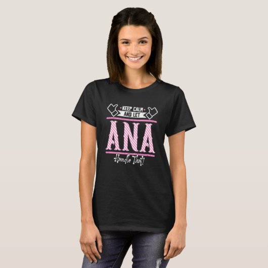 Ana Keep Calm and let Ana Handle that T-Shirt (Vorne ganz)