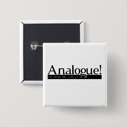 Analog! Quadratisches Button - Schwarzes auf Weiß (Vorne & Hinten)