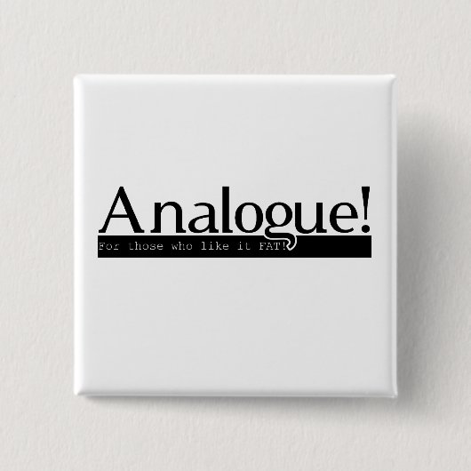 Analog! Quadratisches Button - Schwarzes auf Weiß (Vorderseite)