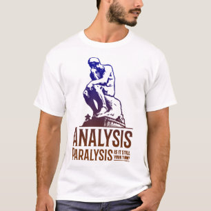 Analyse Lähmung - immer noch Ihre Meinung? -Unise T-Shirt