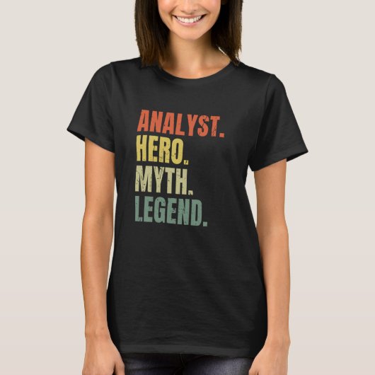 Analyst Hero Myth Legend Best Job Analyst T-Shirt (Vorderseite)