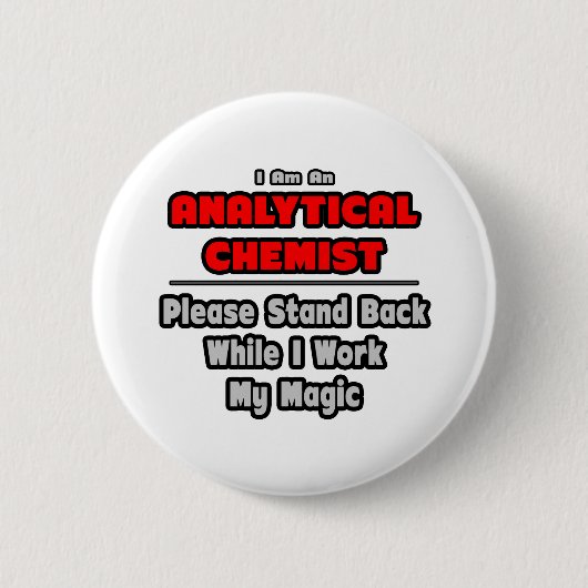 Analytischer Chemist...Arbeit meine Magie Button (Vorderseite)