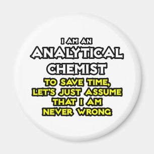 Analytischer Chemist...Nehmen Sie an, ich bin nie Magnet