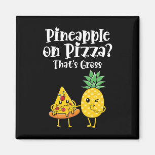 Ananas auf Pizza, das ist brutales Funny Food Spri Magnet