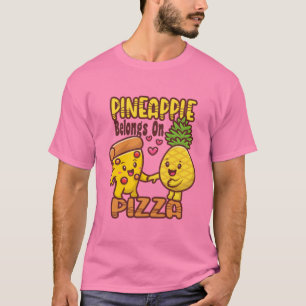 Ananas Belongs auf Pizza - Hawaiian Pizza - T-Shirt