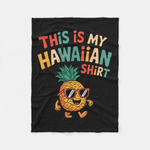 Ananas Das ist mein hawaiianisches Shirt Tropical Fleecedecke