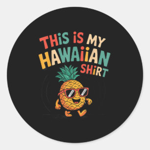 Ananas Das ist mein hawaiianisches Shirt Tropical  Runder Aufkleber