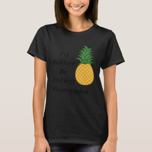 Ananas essen Süßes Obst Tropische Früchte T-Shirt