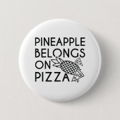 Ananas gehört auf Pizza Button (Vorderseite)