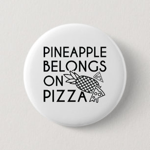 Ananas gehört auf Pizza Button