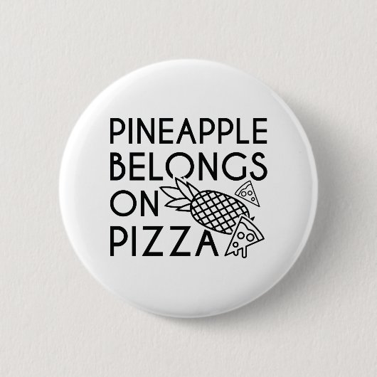 Ananas gehört auf Pizza Button (Vorderseite)