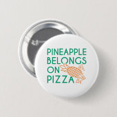 Ananas gehört auf Pizza Button (Vorne & Hinten)