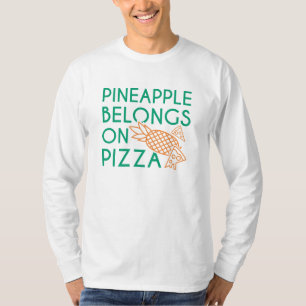 Ananas gehört auf Pizza T-Shirt