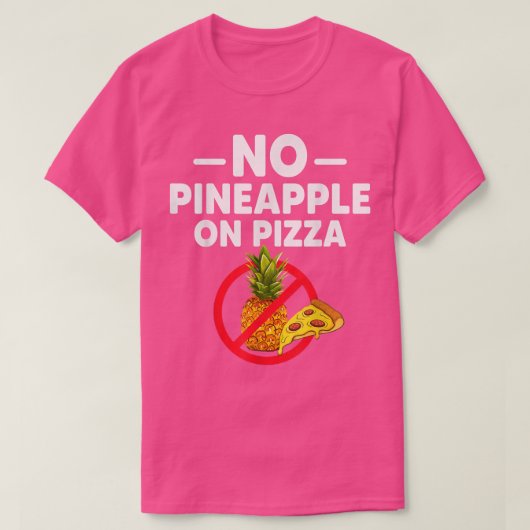 Ananas gehört nicht zu Pizza Funny für Männer T-Shirt (Design vorne)
