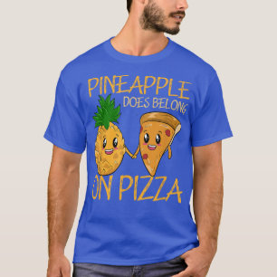 Ananas gehört zu Pizza Fan Pineapizza T-Shirt