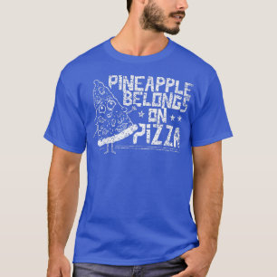 Ananas gehört zu Pizza Sprichwort Spaß Hawaii Pr T-Shirt