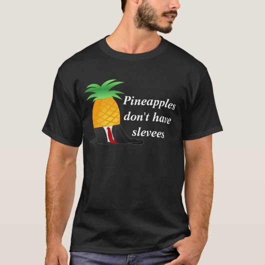 Ananas haben nicht Hülsen T-Shirt (Vorderseite)