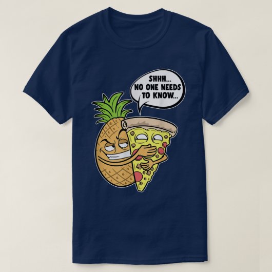 Ananas Hawaiian Pizza Shhh, niemand muss wissen T-Shirt (Design vorne)