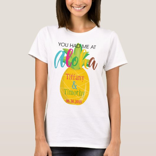 Ananas Hochzeit Thema Sie hatten mich in Aloha T-Shirt (Vorderseite)