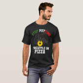 Ananas Pizza Anti Hawaiian Food T-Shirt (Vorne ganz)