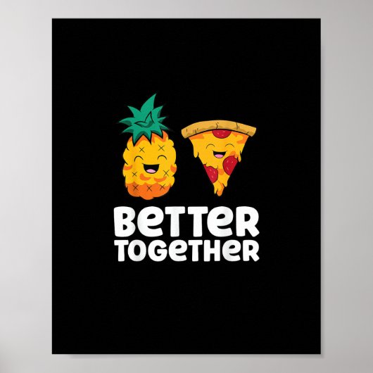 Ananas-Pizza-Better-Together-Spaß-Design Poster (Vorne)