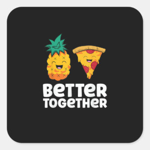 Ananas-Pizza-Better-Together-Spaßiges-Essensdesign Quadratischer Aufkleber