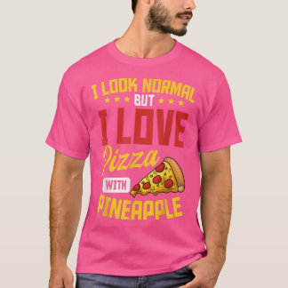 Ananas Pizza Hawaiian Food Snack Lover T - Shirt