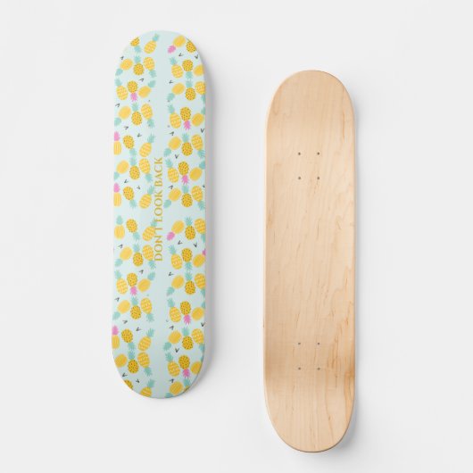 Ananas-Skateboard 'Don't Look Back' Skateboard (Vorderseite)