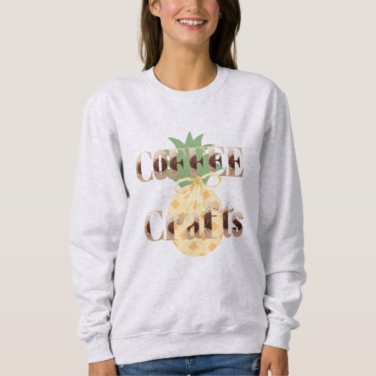 Ananas Tropical Coffee Crafts Typografie Sweatshirt (Vorderseite)