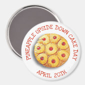 Ananas Upside Down Cake Day 20. April Magnet (Vorderseite/Rückseite)
