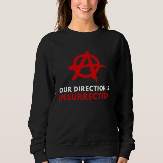 Anarchism Anarchist  Insurrection Anti Government Sweatshirt (Vorderseite)