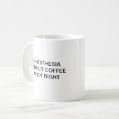 ANÄSTHESIE OHNE KAFFEE IST NICHT RECHT KAFFEETASSE (Vorderseite Links)