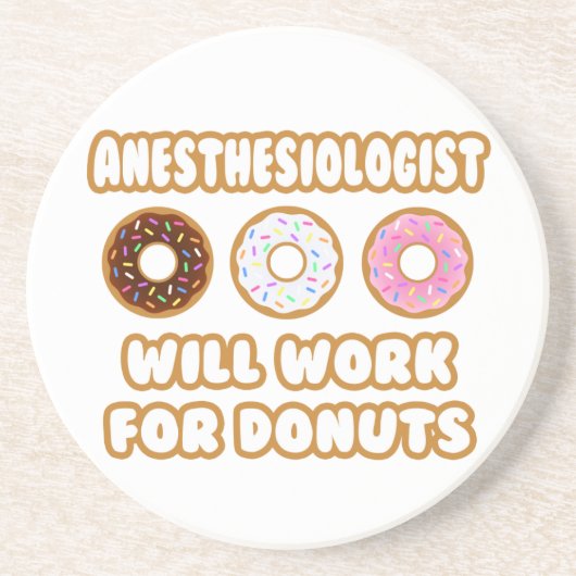 Anästhesiologe .. Wird für Donuts arbeiten Untersetzer (Vorne)