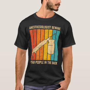 Anästhesist I steche Menschen in den Rücken Anästh T-Shirt
