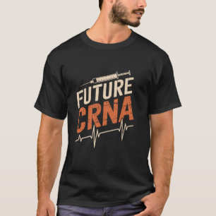 Anästhesist Student Zukunft CRNA, CRNA Narkosepfle T-Shirt