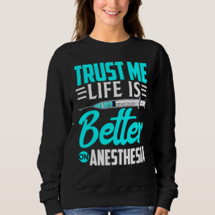 Anästhesist Vertrauen Sie mir bei der Anästhesie Sweatshirt