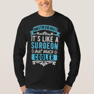 Anästhesist wie ein Chirurg, aber viel Cooler und T-Shirt