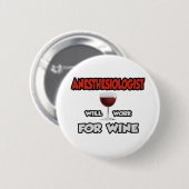 Anästhesist ... wird für Wein arbeiten Button (Vorne & Hinten)