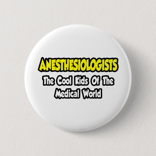 Anästhesisten... Coole Kinder der Med World Button (Vorderseite)