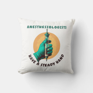 Anästhesisten haben eine gleichbleibende Hand, Anä Kissen
