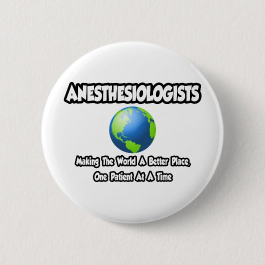 Anästhesisten...Welt ein besserer Ort Button (Vorderseite)