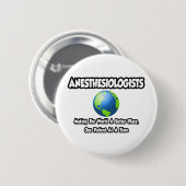 Anästhesisten...Welt ein besserer Ort Button (Vorne & Hinten)