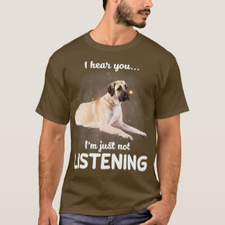Anatolian Shepherd Dog Ich höre, du hörst nicht zu T-Shirt