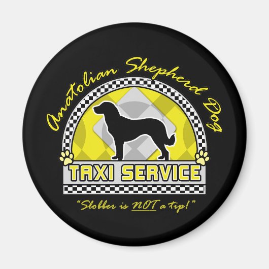 Anatolian Shepherd Dog Taxi Service Magnet (Vorne)