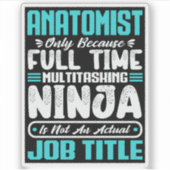 Anatomist Job Title Profession Anatomy Physiology Aufkleber (Vorderseite)