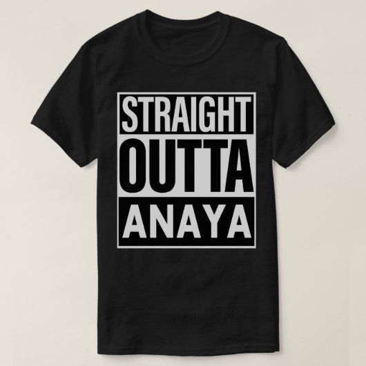 Anaya Name Straight Outta Anaya T-Shirt (Design vorne)