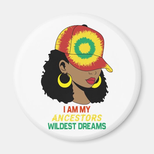 Ancestors Wildest Dreams Schwarze Geschichte Monat Magnet (Vorne)