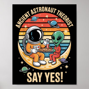 Ancient Astronaut Theorist sagen Ja Alien Raumschi Poster
